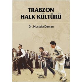 TRABZON HALK KÜLTÜRÜ - MUSTAFA DUMAN