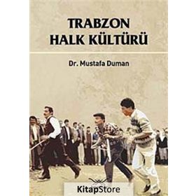 TRABZON HALK KÜLTÜRÜ - MUSTAFA DUMAN