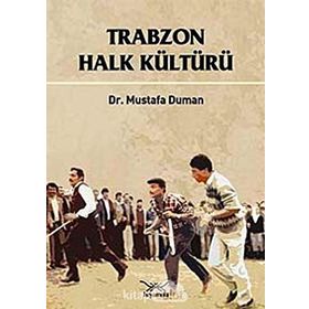 TRABZON HALK KÜLTÜRÜ - MUSTAFA DUMAN