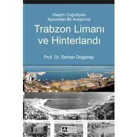 Trabzon Limanı ve Hinterlandı - Serkan Doğanay