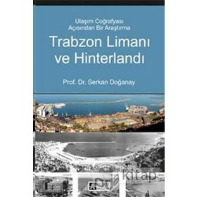 Trabzon Limanı ve Hinterlandı - Serkan Doğanay