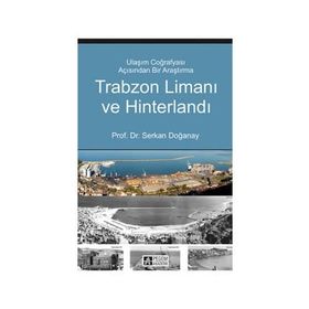 Trabzon Limanı ve Hinterlandı - Serkan Doğanay
