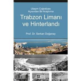 Trabzon Limanı ve Hinterlandı - Serkan Doğanay