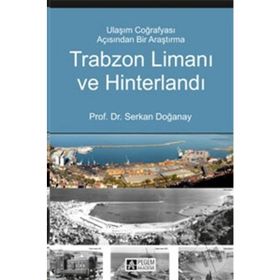Trabzon Limanı ve Hinterlandı - Serkan Doğanay