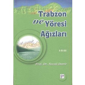 Trabzon ve Yöresi Ağızları Cilt 1-2-3 - Necati Demir