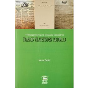 Trabzon Vilayetinden Yardımlar - Melek Öksüz