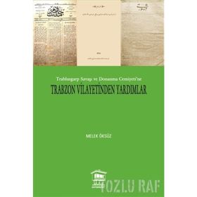 Trabzon Vilayetinden Yardımlar - Melek Öksüz