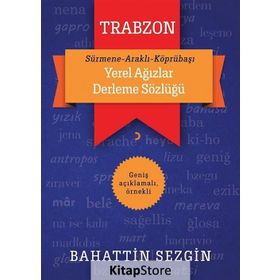 Trabzon Yerel Ağızlar Derleme Sözlüğü - Bahattin Sezgin