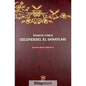 TRABZON YÖRESİ GELENEKSEL EL SANATLARI - MUSTAFA REŞAT SÜMERKAN