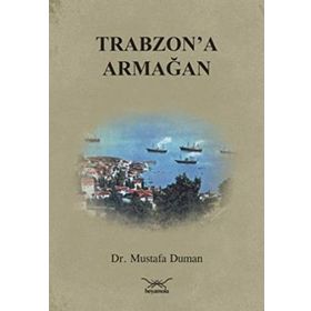 TRABZON'A ARMAĞAN - MUSTAFA DUMAN