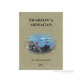 TRABZON'A ARMAĞAN - MUSTAFA DUMAN
