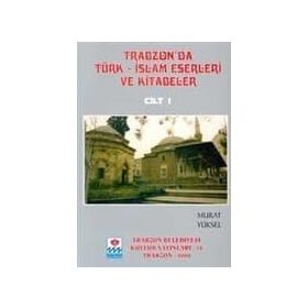 TRABZON'DA TÜRK-ISLAM ESERLERI VE KITABELER (5 CILT) - MURAT YÜKSEL