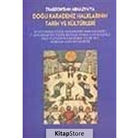 TRABZON´DAN ABHAZYA´YA DOĞU KARADENIZ HALKLARININ TARIH VE KÜLTÜRLERİ - HAYRI HAYRIOĞLU