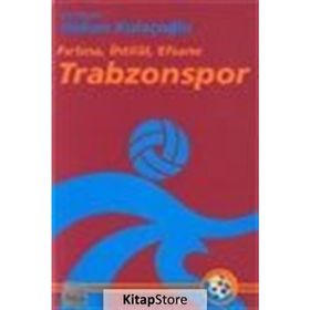 TRABZONSPOR ´FIRTINA, İHTİLAL, EFSANE - HAKAN KULAÇOĞLU