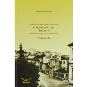 TRABZONUN B KAPISI KALKINMA - ERTUĞRUL AYDIN