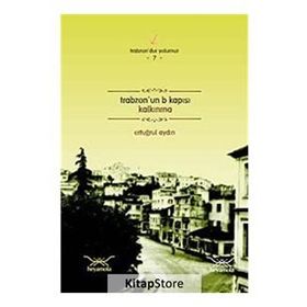 TRABZONUN B KAPISI KALKINMA - ERTUĞRUL AYDIN