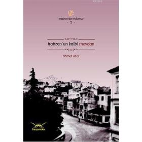 TRABZONUN KALBI MEYDAN - AHMET ÖZER