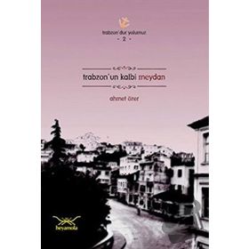 TRABZONUN KALBI MEYDAN - AHMET ÖZER