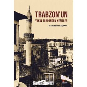Trabzon'un Yakın Tarihinden Kesitler - Muzaffer Başkaya