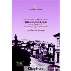 TRABZONUN YAŞLI BAKKALI MUMHANEÖNÜ - MUSTAFA REŞAT SÜMERKAN