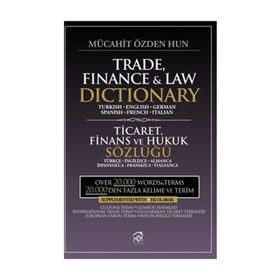 Trade, Finance and Law Dictionary - Ticaret, Finans ve Hukuk Sözlüğü - Mücahit Özden Hun