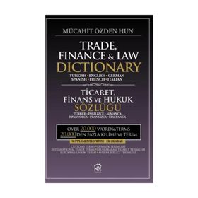 Trade, Finance and Law Dictionary - Ticaret, Finans ve Hukuk Sözlüğü - Mücahit Özden Hun