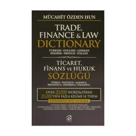 Trade, Finance and Law Dictionary - Ticaret, Finans ve Hukuk Sözlüğü - Mücahit Özden Hun