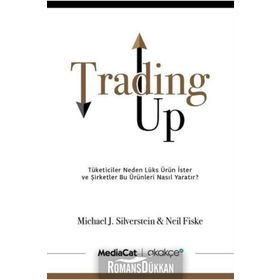 Trading Up - Michael J. Silverstein