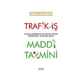 Trafik İş Kazalarından Kaynaklanan Bedensel Zararların Maddi Tazmini - Astana Yayınları