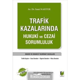 TRAFIK KAZALARINDA HUKUKI VE CEZAI SORUMLULUK - SAMI NARTER