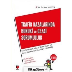 TRAFIK KAZALARINDA HUKUKI VE CEZAI SORUMLULUK - SAMI NARTER