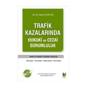 TRAFIK KAZALARINDA HUKUKI VE CEZAI SORUMLULUK - SAMI NARTER