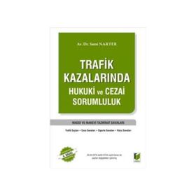 TRAFIK KAZALARINDA HUKUKI VE CEZAI SORUMLULUK - SAMI NARTER