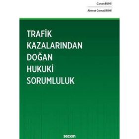 Trafik Kazalarından Doğan Hukuki Sorumluluk - Canan Ruhi