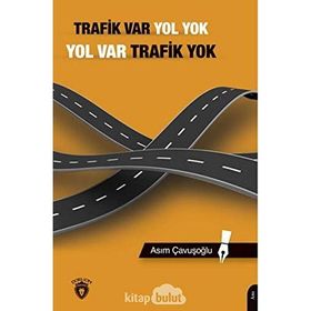 Trafik Var Yol Yok Yol Var Trafik Yok - Asım Çavuşoğlu