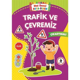 Trafik ve Çevremiz - Okul Öncesi Boya ve Öğren - Kolektif