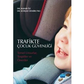 Trafikte Çocuk Güvenliği Temel Unsurlar Tespitler ve Öneriler - Nobel Yayınevi