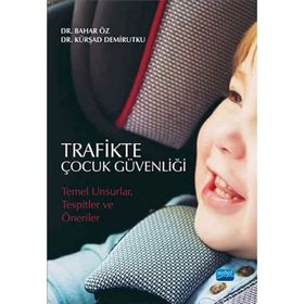 Trafikte Çocuk Güvenliği Temel Unsurlar Tespitler ve Öneriler - Nobel Yayınevi