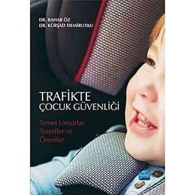 Trafikte Çocuk Güvenliği Temel Unsurlar Tespitler ve Öneriler - Nobel Yayınevi