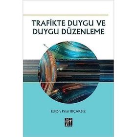 Trafikte Duygu ve Duygu Düzenleme - Gazi Kitabevi Kolektif