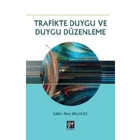 Trafikte Duygu ve Duygu Düzenleme - Gazi Kitabevi Kolektif