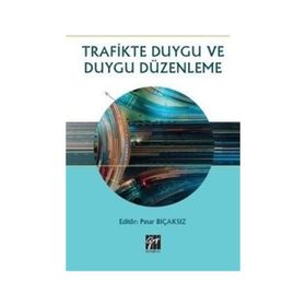 Trafikte Duygu ve Duygu Düzenleme - Gazi Kitabevi Kolektif
