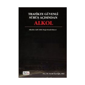 TRAFIKTE GÜVENLİ SÜRÜŞ AÇISINDAN ALKOL - FARUK AŞICIOĞLU