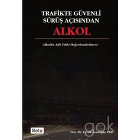 TRAFIKTE GÜVENLİ SÜRÜŞ AÇISINDAN ALKOL - FARUK AŞICIOĞLU