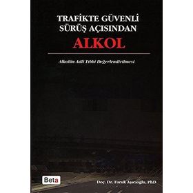 TRAFIKTE GÜVENLİ SÜRÜŞ AÇISINDAN ALKOL - FARUK AŞICIOĞLU