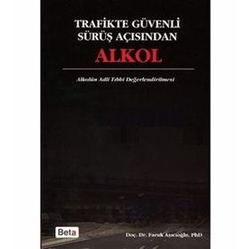 TRAFIKTE GÜVENLİ SÜRÜŞ AÇISINDAN ALKOL - FARUK AŞICIOĞLU
