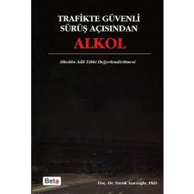 TRAFIKTE GÜVENLİ SÜRÜŞ AÇISINDAN ALKOL - FARUK AŞICIOĞLU