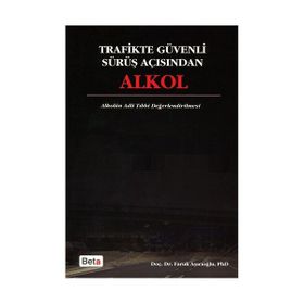 TRAFIKTE GÜVENLİ SÜRÜŞ AÇISINDAN ALKOL - FARUK AŞICIOĞLU