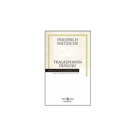 TRAGEDYANIN DOĞUŞU-CILTLI - FRIEDRICH WILHELM NIETZSCHE