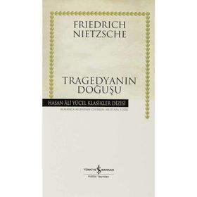 TRAGEDYANIN DOĞUŞU-CILTLI - FRIEDRICH WILHELM NIETZSCHE